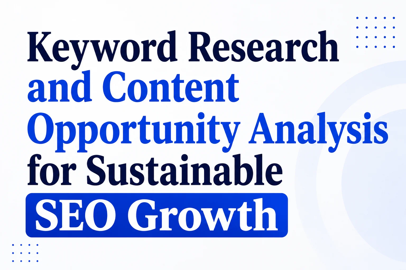 Keyword Research and Content Opportunity Analysis for Sustainable SEO Growth by Elizabeth SEO helping businesses identify search opportunities and build effective content strategies.
